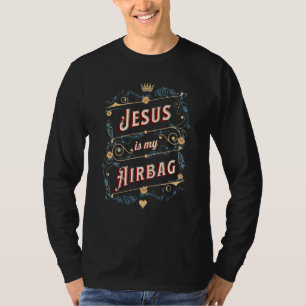 Jezus is mijn airbag, geloof in Jezus, christelijk T-shirt