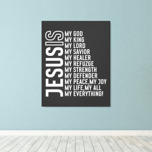 Jezus is mijn... Alles Canvas Afdruk (Insitu (Houten vloer))