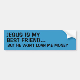 Jezus is mijn beste vriend... bumpersticker