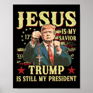 Jezus Is Mijn Heiland Trump Is Nog Steeds Mijn Pre Poster