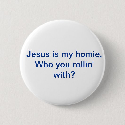 Jezus is mijn homie Pin Ronde Button 5,7 Cm (Voorkant)