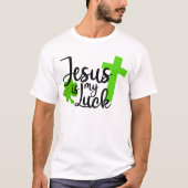 Jezus is mijn Luck T-shirt (Voorkant)
