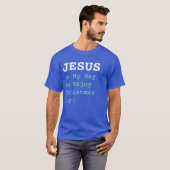 "JEZUS is mijn manier om te genieten van kerstdag! T-shirt (Voorkant volledig)