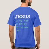 "JEZUS is mijn manier om te genieten van kerstdag! T-shirt (Achterkant)