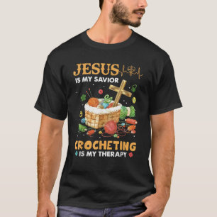 Jezus is mijn Redder, haken is mijn therapie voor T-shirt