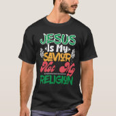 Jezus is mijn redder niet mijn godsdienst t-shirt (Voorkant)