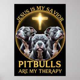 Jezus is mijn redder Pitbulls zijn mijn therapie g Poster