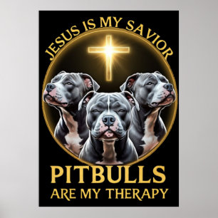 Jezus is mijn redder Pitbulls zijn mijn therapie g Poster