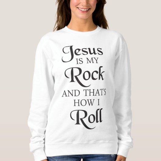 Jezus is mijn rots en dat is hoe ik mijn Christus- Trui (Voorkant)