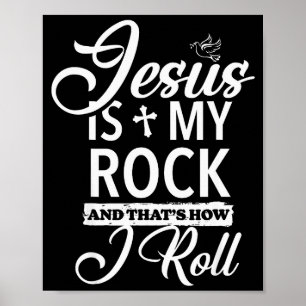 Jezus Is Mijn Rots En Dat Is Hoe Ik Rol Grappig Re Poster