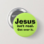 Jezus is niet echt. ronde button 5,7 cm (Voorkant /achterkant)