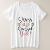 Jezus is nog steeds in controle Y'all - Christelij Grote Maat T-shirt (Design voorkant)