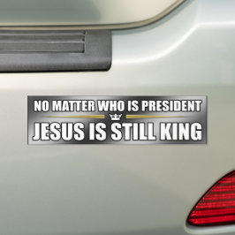 Jezus is nog steeds koning Bumpersticker