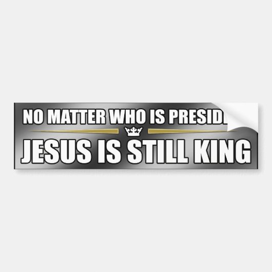 Jezus is nog steeds koning Bumpersticker (Voorkant)