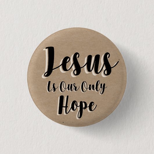 Jezus is onze enige hoop ronde button 3,2 cm (Voorkant)