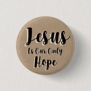 Jezus is onze enige hoop ronde button 3,2 cm