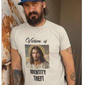 Jezus is slachtoffer van identiteitsdiefstal t-shirt