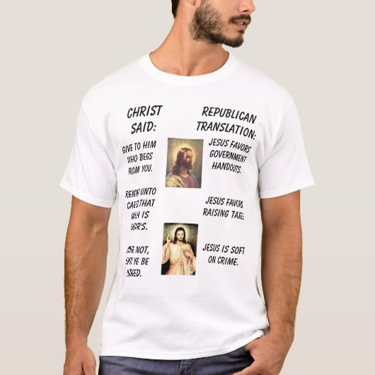 Jezus, Jezus, Christus zei: Republikeinse Vertalin T-shirt (Voorkant)