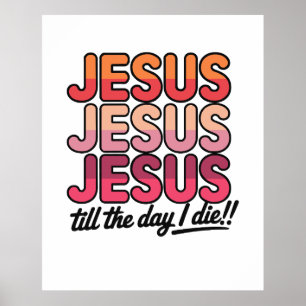 Jezus, Jezus, Jezus Tot de dag dat ik sterf Poster