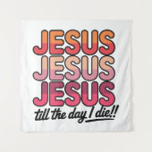 Jezus, Jezus, Jezus Tot de dag dat ik sterf Wandkleed (Voorkant)