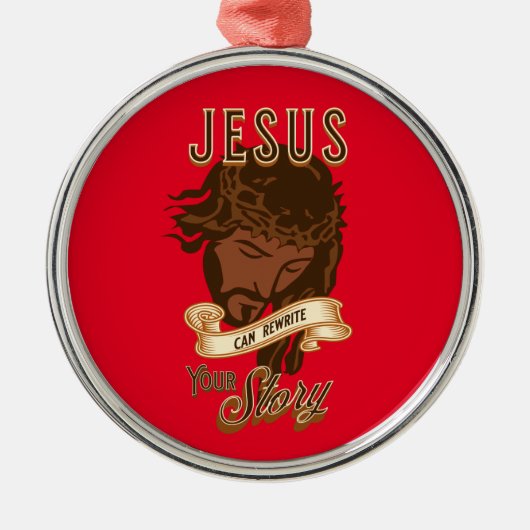 Jezus kan je verhaal herschrijven metalen ornament (Voorkant)