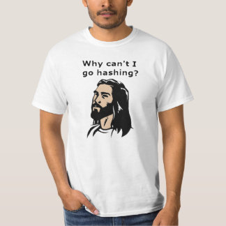 Jezus kan niet gaan hashing t-shirt