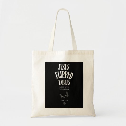 Jezus Keerde Tafels Om – Ik Visualiseer het Vaak Tote Bag (Voorkant)