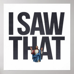 Jezus kijkt naar je, ik zag dat Jezus-meme Poster