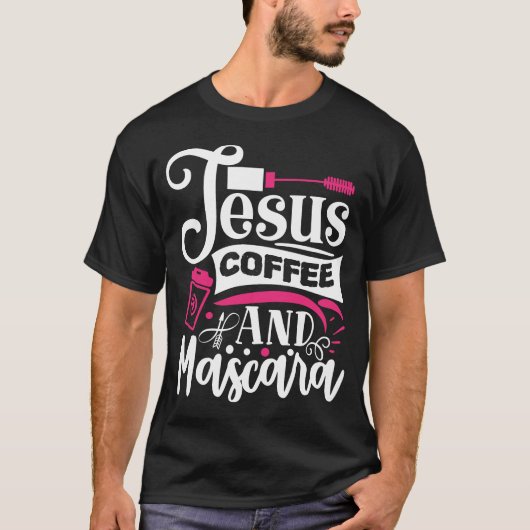 Jezus koffie en Mascara make-up citaat T-shirt (Voorkant)