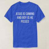 Jezus komt eraan en jongen is dat hij kwaad is t-shirt (Design voorkant)