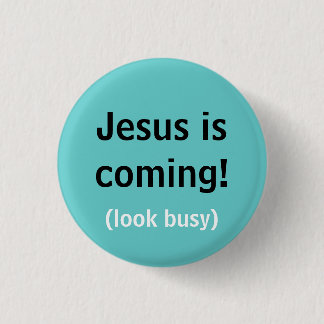Jezus komt eraan! ronde button 3,2 cm