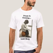 Jezus komt...kijk bezig t-shirt (Voorkant)
