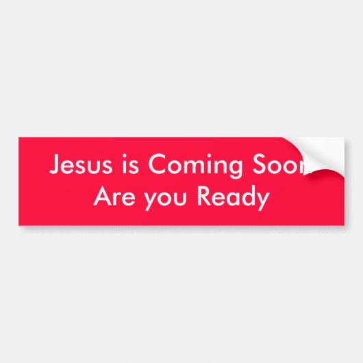 Jezus komt snelBen je klaar? Bumpersticker (Voorkant)