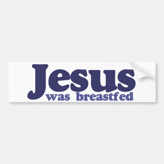 Jezus kreeg borstvoeding bumpersticker (Voorkant)