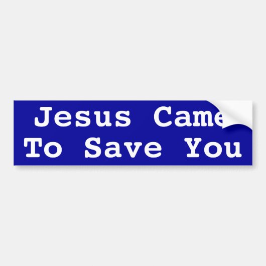 Jezus kwam om u te redden bumpersticker (Voorkant)