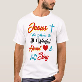 Jezus laat het hart zingen t-shirt