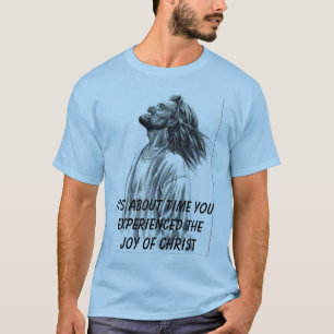 Jezus_lachen, het wordt tijd dat je ervaart... t-shirt