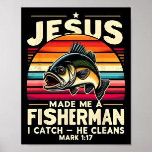 Jezus Maakte Me Een Visser Ik Vang Hij Maakt Visse Poster