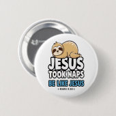 Jezus nam dutjes, grappige luiaard ronde button 5,7 cm (Voorkant /achterkant)