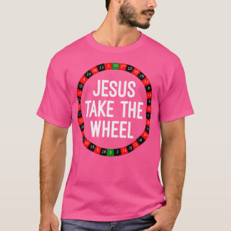 Jezus neemt het wiel van het roulettewiel t-shirt