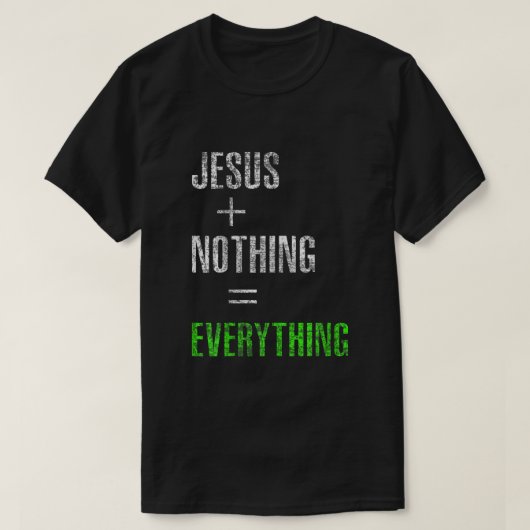 Jezus plus niets is alles t-shirt (Design voorkant)