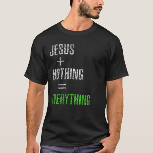 Jezus plus niets is alles t-shirt (Voorkant)