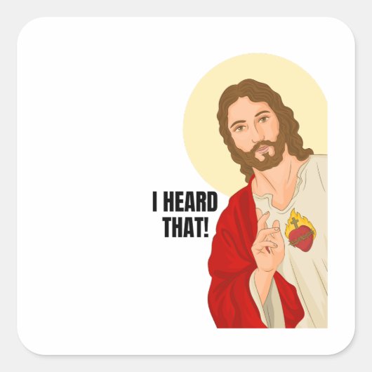 Jezus portret - Ik hoorde dat. Religieus geschenk Vierkante Sticker (Voorkant)