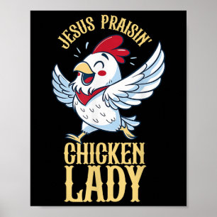 Jezus prijst Chicken Lady Chicken Lover Farmer Ch Poster