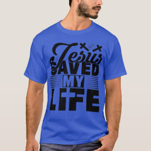 Jezus redde mijn leven Christelijke God Familie Ma T-shirt
