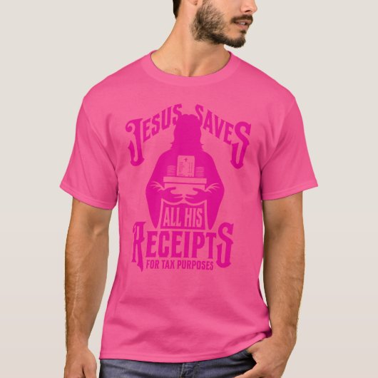 Jezus redt...al zijn belastinginkomsten (roze) t-shirt (Voorkant)