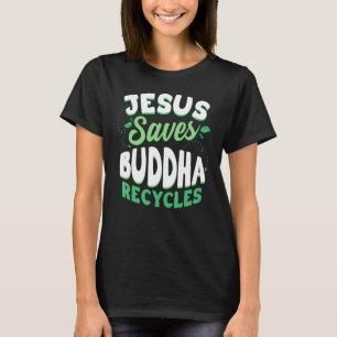 Jezus redt Boeddha recycleert boeddhisme T-shirt