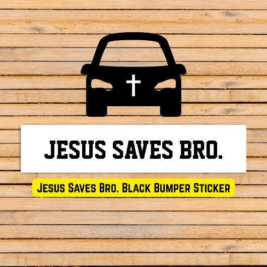 Jezus redt Bro. Black Bumpersticker