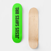 Jezus redt Bro. Neon Green Skateboard (Voorkant)
