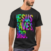 Jezus redt Bro Tie Dye Christelijk geloof Jezus Lo T-shirt (Voorkant)